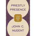 Priestly Presence: A Church for the World's Sake