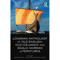 The Longman Anthology of Old English, Old Icelandic, and Anglo-Norman Literatures