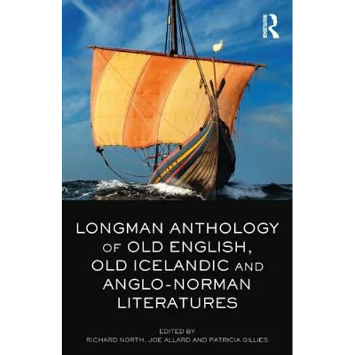 The Longman Anthology of Old English, Old Icelandic, and Anglo-Norman Literatures