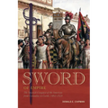 Sword of Empire: The Spanish Conquest of the Americas from Columbus to Cortés, 1492-1529