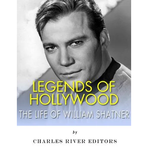 Legends of Hollywood: The Life of William Shatner