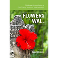 Flowers in the Wall: Truth and Reconciliation in Timor-Leste, Indonesia, and Melanesia