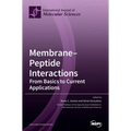 Membrane-Peptide Interactions: From Basics to Current Applications