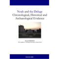 Noah and the Deluge: Chronological, Historical and Archaeological Evidence