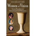 Women of Vision: Sixteen Founders of the International Grail Movement