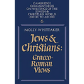 Jews and Christians: Volume 6: Graeco-Roman Views
