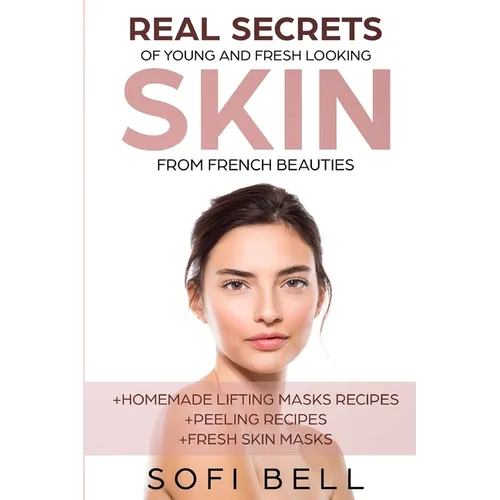 Real Secrets Of Young And Fresh Looking Skin From French Beauties