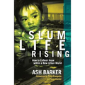 Slum Life Rising: How to Enflesh Hope within a New Urban World