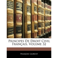 Principes De Droit Civil Français, Volume 32