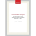 Etienne-Denis Pasquier: The Last Chancellor of France Transactions, American Philosophical Society (Vol. 67, Part 1)