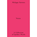 Philippe Parreno: Voices: A Collection of Spoken Works