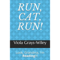 Run, Cat, Run!: Look, Grandma, I'm Reading!!!