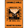 Smoke Hole: Looking to the Wild in the Time of the Spyglass