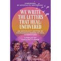 We Write the Letters That Heal: Uncovered