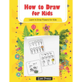 How to Draw for Kids Learn How to Draw Flowers for Kids: How to Draw Beginners kids Learn to Draw Book for Kids Drawing Flowers Book