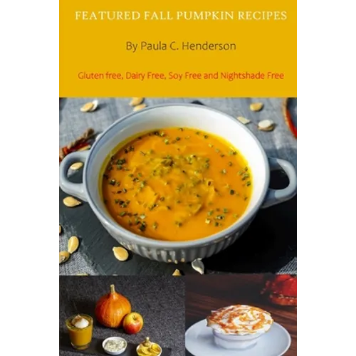 Featured Fall Pumpkin Recipes: Gluten Free, Dairy Free, Soy Free and Nightshade Free