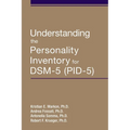 Understanding the Personality Inventory for Dsm-5 (Pid-5)