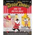 Reggie Rabbit and the Metro Mice: Volume 4