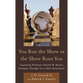 You Run the Show or the Show Runs You: Capturing Professor Harold W. Rood's Strategic Thought for a New Generation