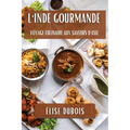 L'Inde Gourmande: Voyage Culinaire aux Saveurs d'Asie