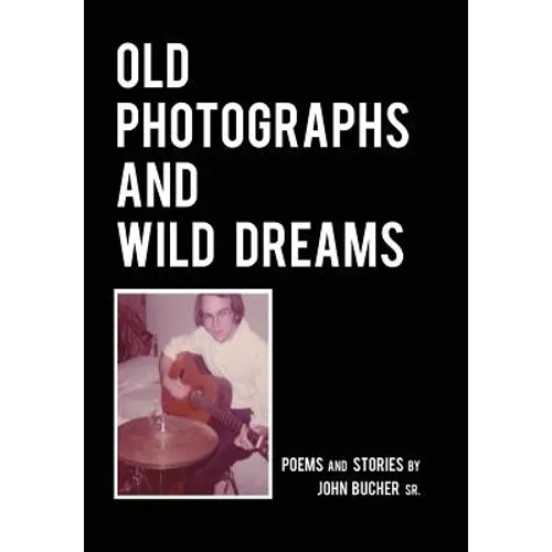 Old Photographs and Wild Dreams