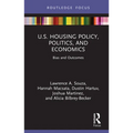 U.S. Housing Policy, Politics, and Economics: Bias and Outcomes