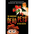 The Incredibly Dead Pets of Rex Dexter