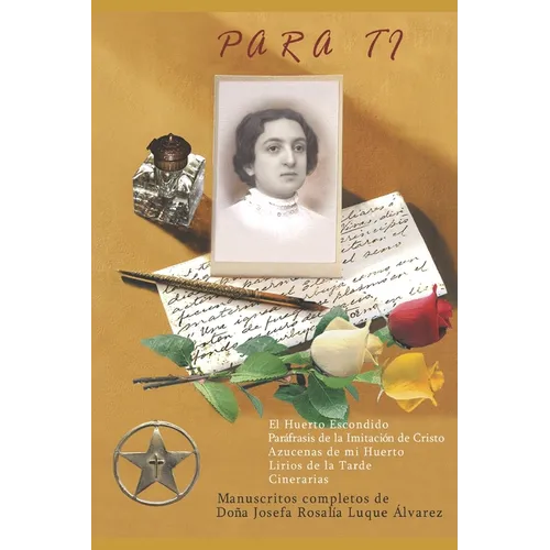 Para Tí: Manuscritos completos de Josefa R. Luque Álvarez