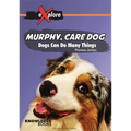 Murphy, Care Dog: Dogs Can Do Many Things