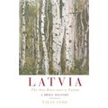 Latvia: The Sun Rises over a Nation: A Brief History