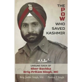 The POW Who Saved Kashmir: Unsung Saga of Sher Bachha Brig Pritam Singh, MC