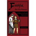 Faithful, But Not Famous: A Tale of the French Reformation