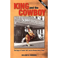 KING and the COWBOY: The Saga of "Smilin' Bill" and his Wonder Horse "King"