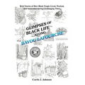 Glimpses of Black Life along Bayou Lafourche: Brief Stories of How Black People Lived, Worked, and Succeeded During Challenging Times