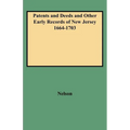 Patents and Deeds and Other Early Records of New Jersey 1664-1703