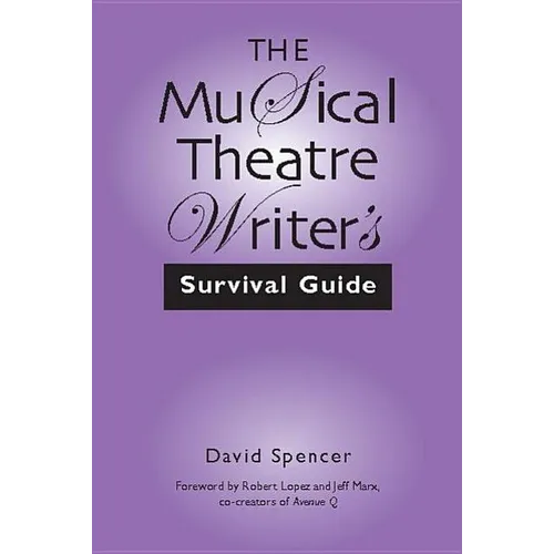 The Musical Theatre Writer's Survival Guide