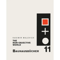 Kasimir Malevich: The Non-Objective World: Bauhausbücher 11
