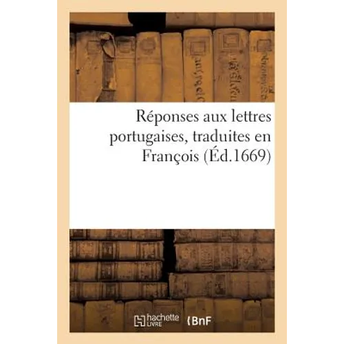 Réponses Aux Lettres Portugaises, Traduites En François