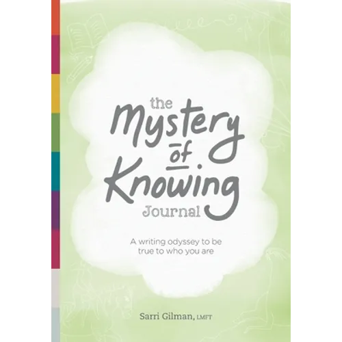 The Mystery of Knowing Journal: A writing odyssey to be true to who you are