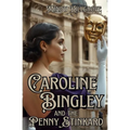 Caroline Bingley and the Penny Stinkard