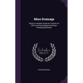 Mine Drainage: Being a Complete Practical Treatise On Direct-Acting Underground Steam Pumping Machinery