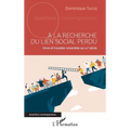 À la recherche du lien social perdu: Vivre et ravailler ensemble au XXIe siècle