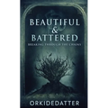 Beautiful & Battered: Breaking Through The Chains