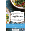 The Comprehensive Vegetarian Side Dish & Salad Cookbook: Easy Side Vegetarian Dish And Salad Recipes For Everyone