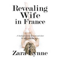 Revealing Wife in France: A husband's desire to reveal and share his wife comes too true...