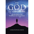 The God of Your Dreams: A Tiny Devotional for Those Who Encounter Christ through Dreams