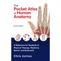 The Pocket Atlas of Human Anatomy, Revised Edition: A Reference for Students of Physical Therapy, Medicine, Sports, and Bodywork