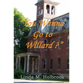 "You Wanna Go To Willard?"