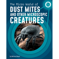 The Micro World of Dust Mites and Other Microscopic Creatures