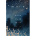 Quiet Night Think: Poems & Essays